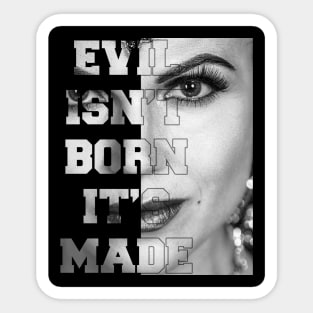 Lana Parrilla Evil isn't born it's made Sticker